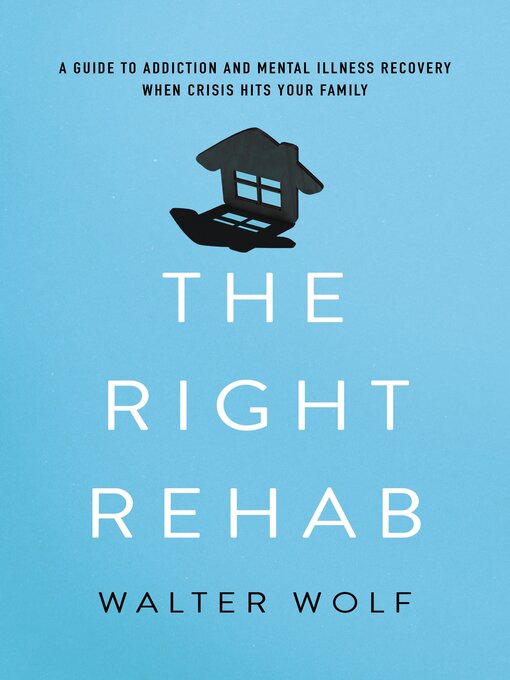 Title details for The Right Rehab by Walter Wolf - Available